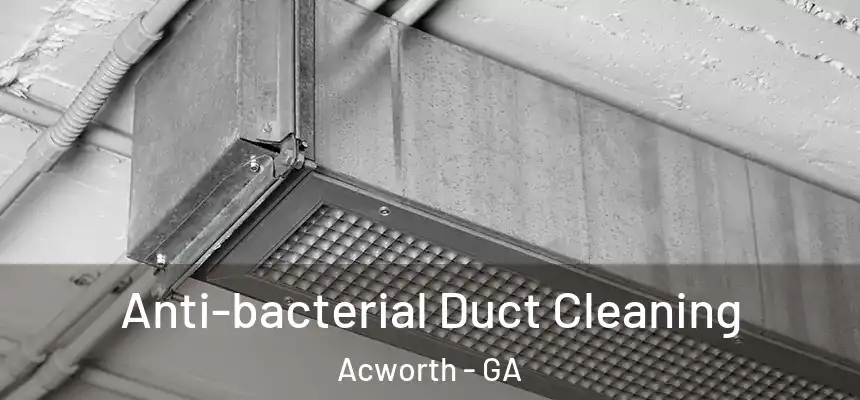  Anti-bacterial Duct Cleaning Acworth - GA