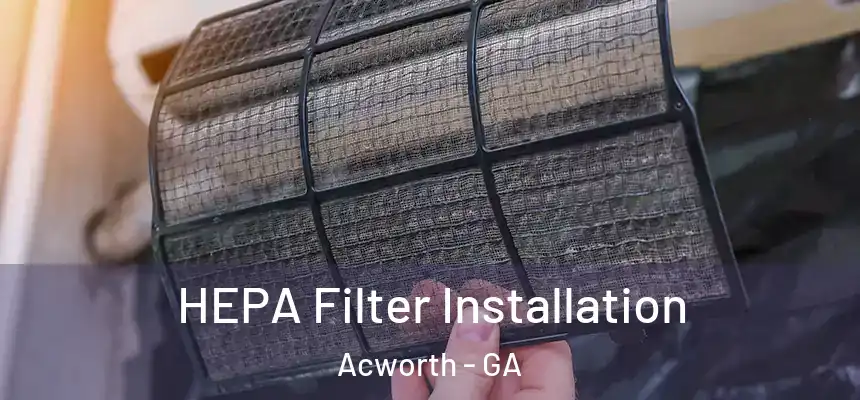  HEPA Filter Installation Acworth - GA