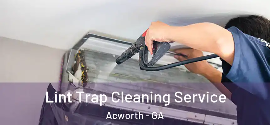 Lint Trap Cleaning Service Acworth - GA