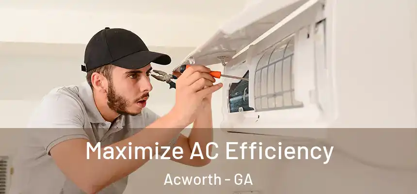  Maximize AC Efficiency Acworth - GA