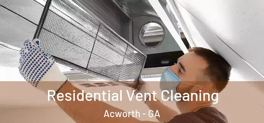 Residential Vent Cleaning Acworth - GA