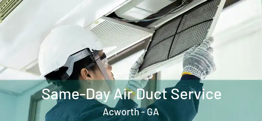 Same-Day Air Duct Service Acworth - GA