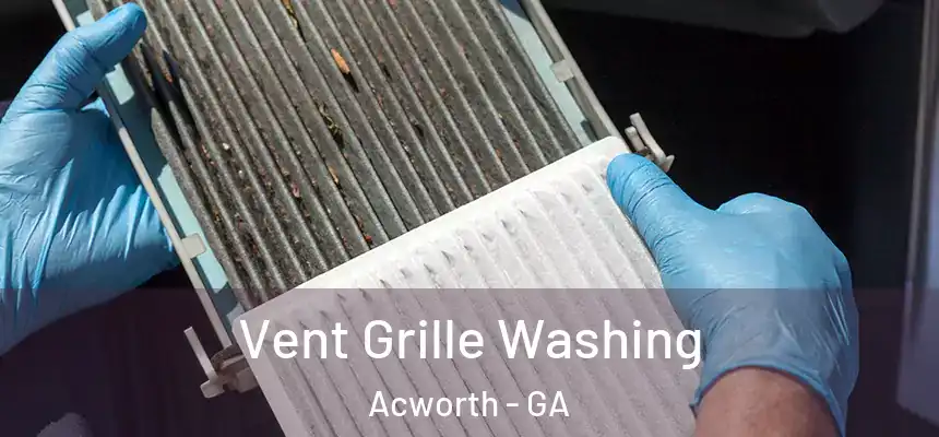 Vent Grille Washing Acworth - GA