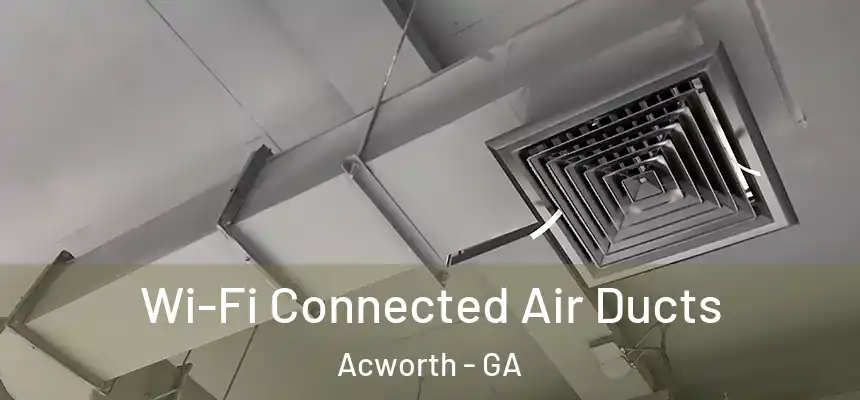  Wi-Fi Connected Air Ducts Acworth - GA